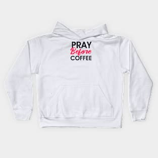 Christian apparel - pray before coffee Kids Hoodie